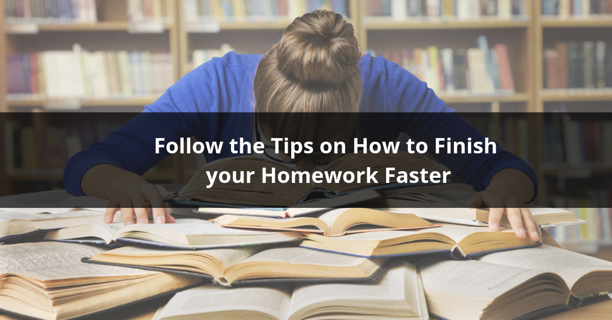 how to complete your homework faster