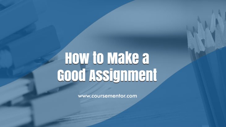 How to make a good assignment