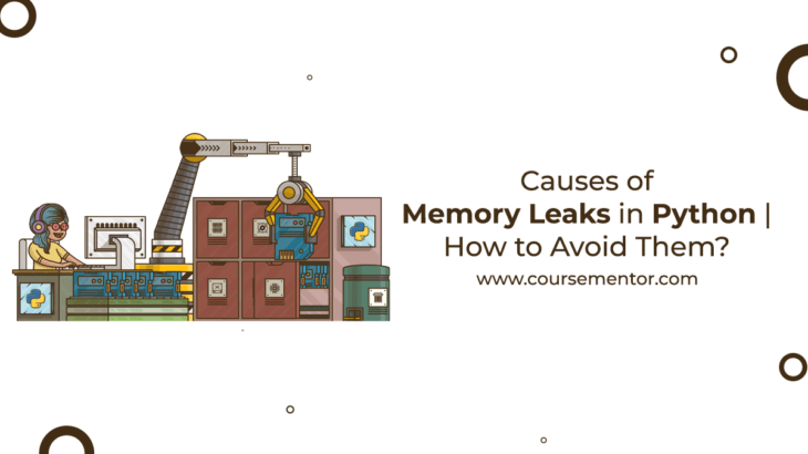 Causes of Memory Leaks in Python | How to Avoid Them?
