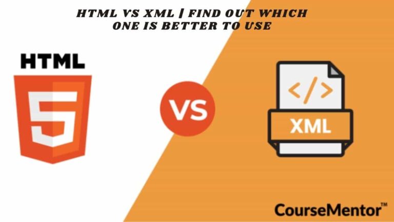 HTML vs XML | Find Out Which One Is Better To Use