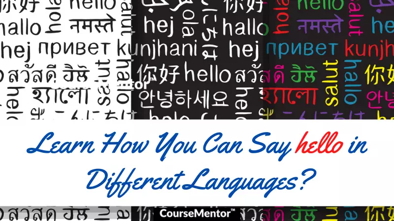Learn How You Can Say Hello in Different Languages