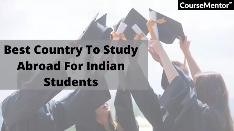 Best Country To Study Abroad For Indian Students