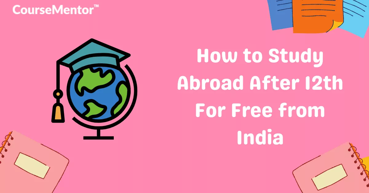 (10 Ways) Study Abroad After 12th For Free From India