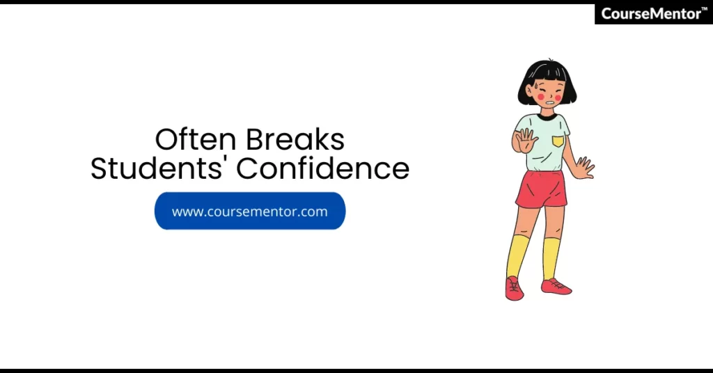 Often Breaks Students' Confidence