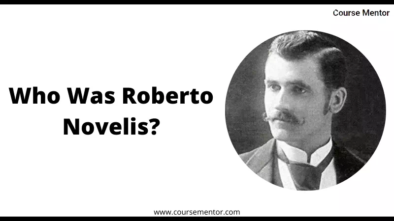 Who Was Roberto Novelis?
