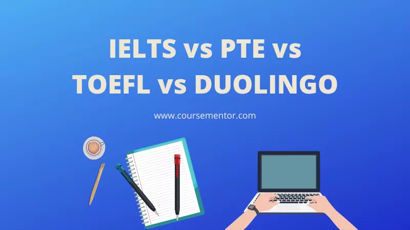 IELTS vs PTE vs TOEFL vs DUOLINGO