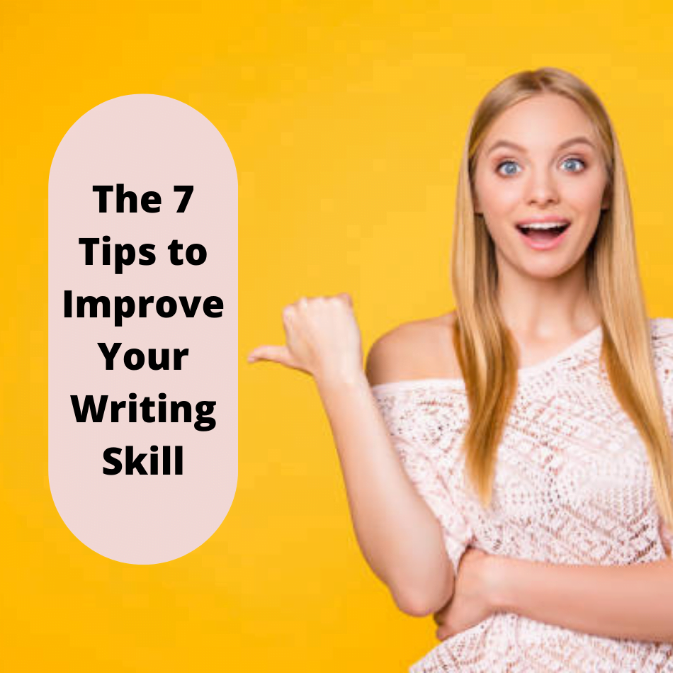 the-7-tips-to-improve-your-writing-skill