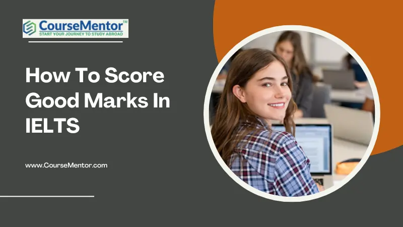 How To Score Good Marks In IELTS