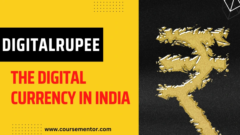 Digital Rupee: The Digital Currency In India