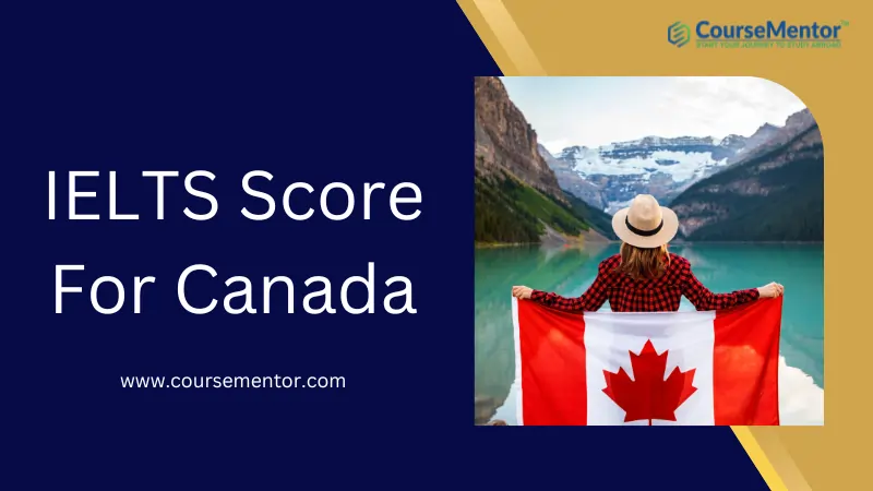 Minimum IELTS Score For Canada Band Required In 2023