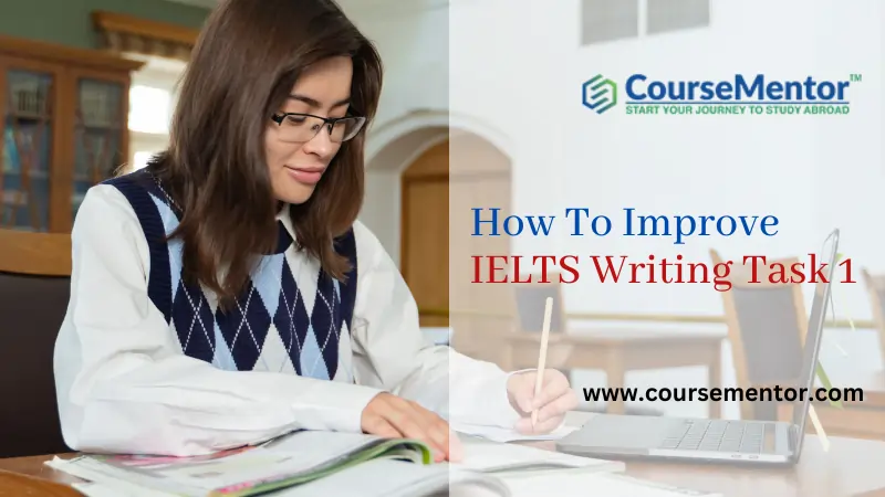 How To Improve IELTS Writing Task 1: Best 8 Tips To Follow