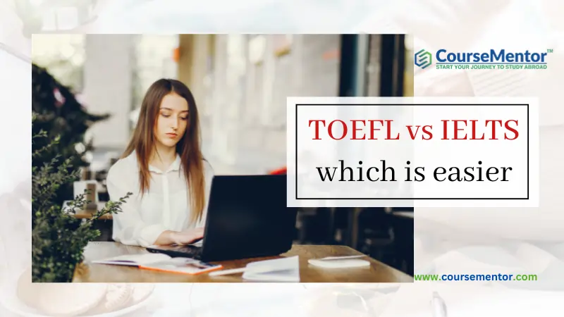 TOEFL vs IELTS which is easier