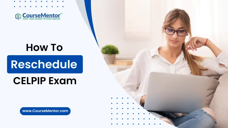 How To Reschedule CELPIP Exam
