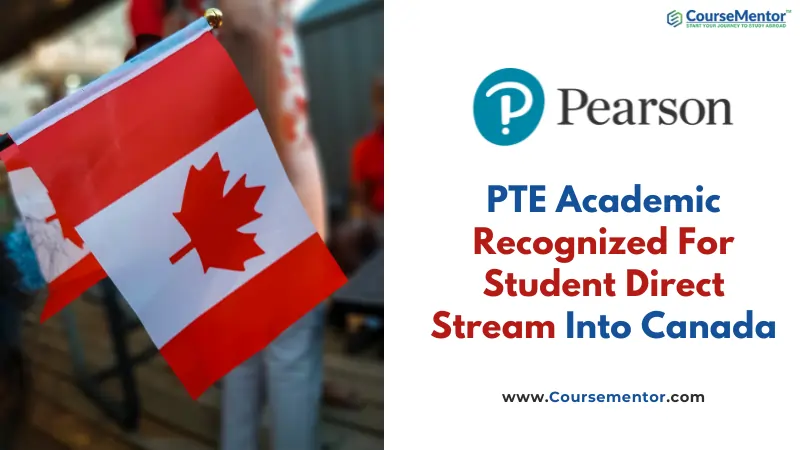 PTE Academic Recognized For Student Direct Stream Into Canada