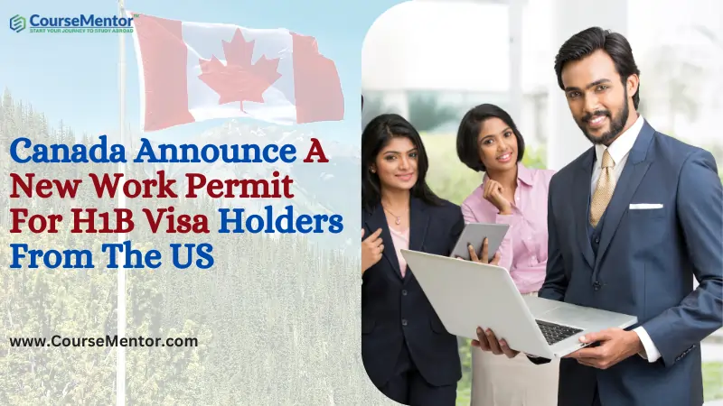 Canada Announce A New Work Permit For H1B Visa Holders From The US