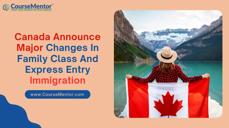 Canada Announce Major Changes In Family Class And Express Entry Immigration