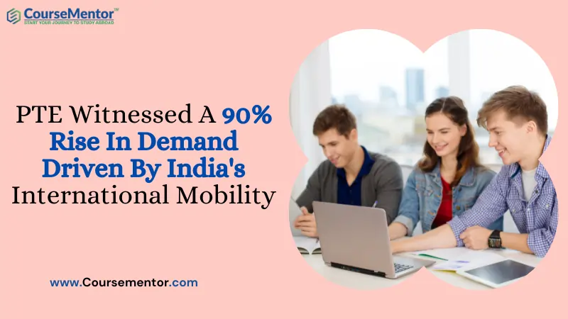 90% Rise In PTE Demand Driven By India’s International Mobility