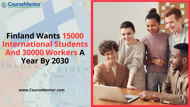 Finland Wants 15000 International Students And 30000 Workers A Year By 2030