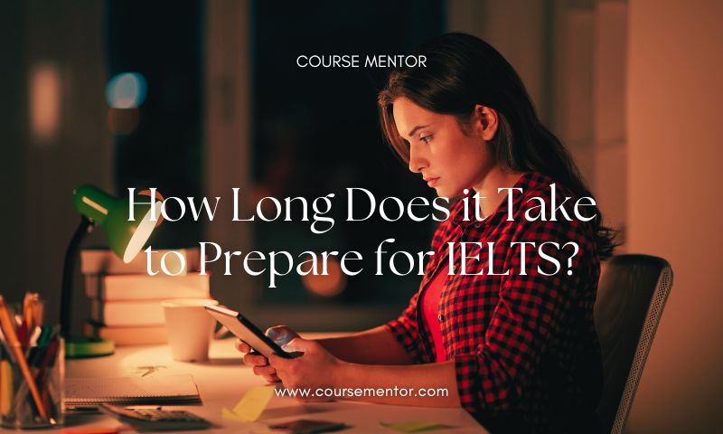 Unveiling How Long Does It Take To Prepare For IELTS The IELTS 