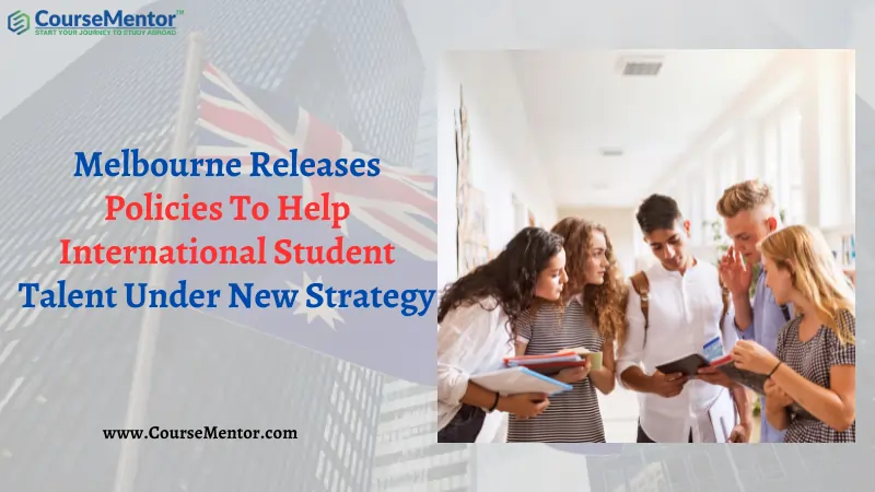 Melbourne Releases Policies To Help International Student Talent Under New Strategy
