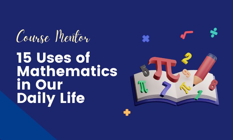 15 Uses of Mathematics in Our Daily Life