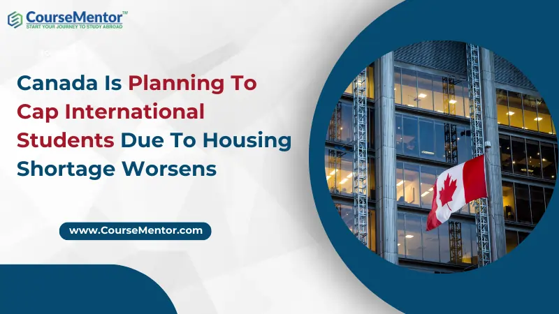 Canada Is Planning To Cap International Students Due To Housing Shortage Worsens