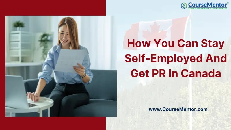 How You Can Stay Self-Employed And Get PR In Canada
