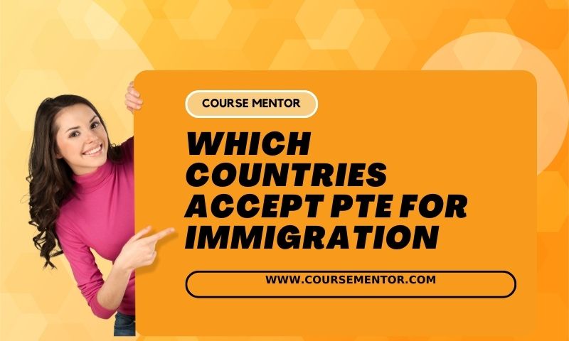 Which Countries Accept PTE for Immigration