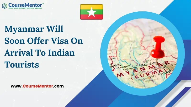 Myanmar Will Soon Offer Visa On Arrival To Indian Tourists