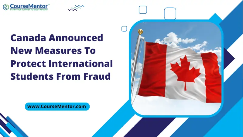 Canada Announced New Measures To Protect International Students From Fraud