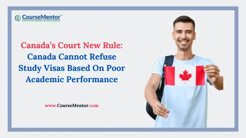 Canada Cannot Refuse Study Visas Based On Poor Academic Performance