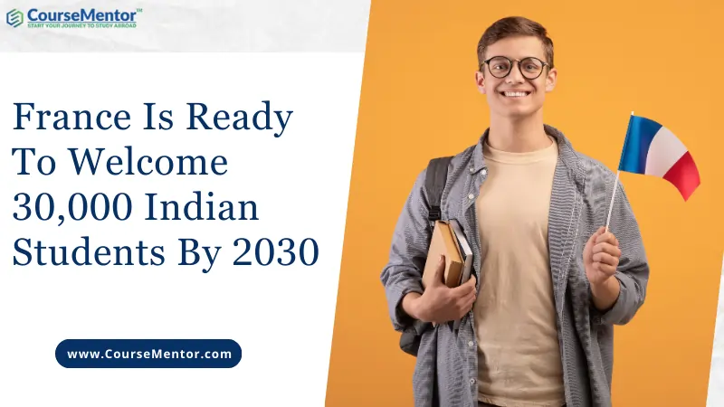 France Is Ready To Welcome 30K Indian Students By 2030