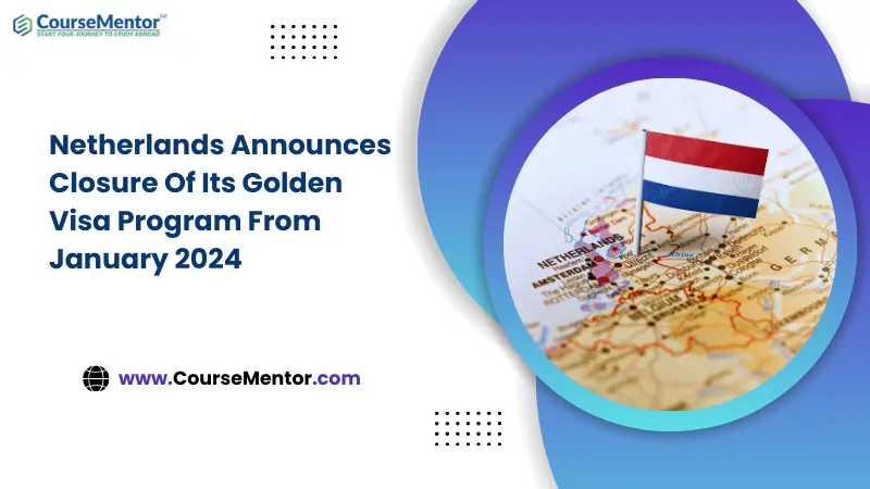 Netherlands Announces Closure Of Its Golden Visa Program From January 2024