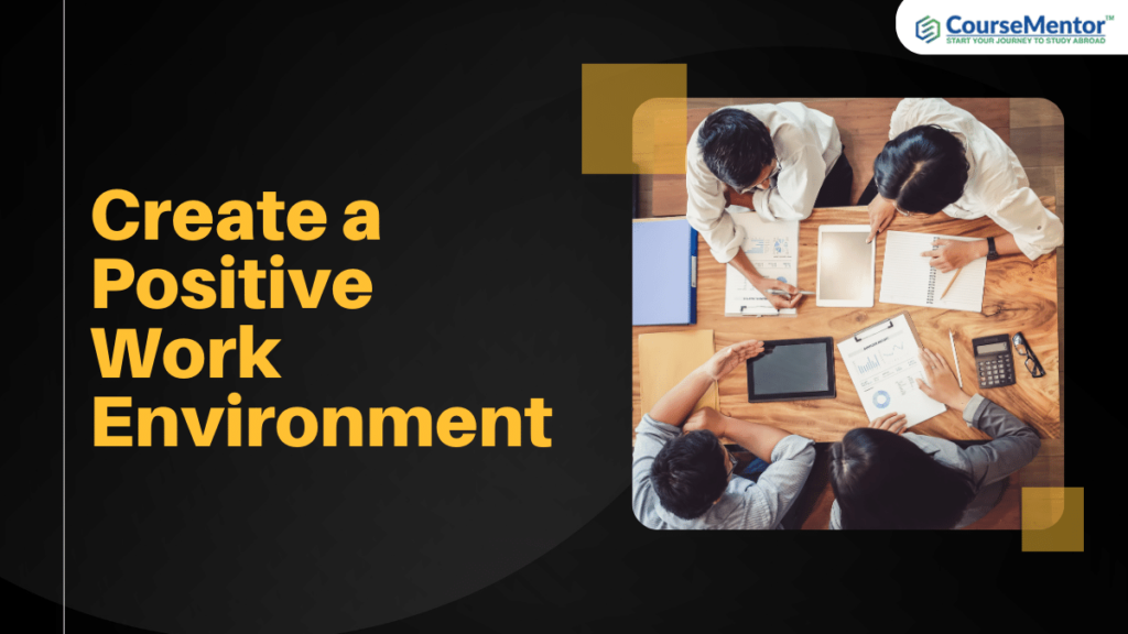 Lets Discuss How To Create a Positive Work Environment