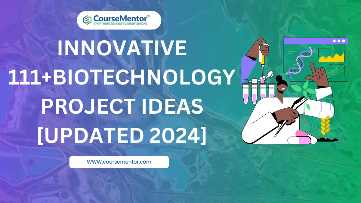 BIOTECHNOLOGY PROJECT IDEAS [UPDATED 2024]