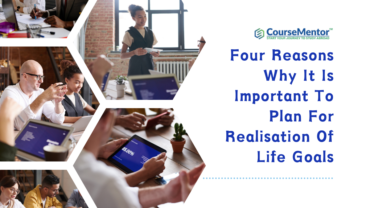 Four Reasons Why It Is Important To Plan For Realisation Of Life Goals