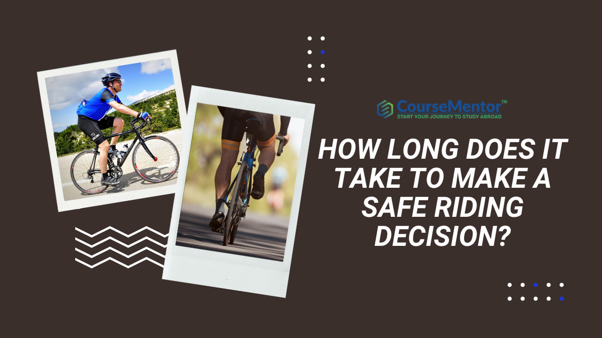 How Long Does It Take To Make A Safe Riding Decision