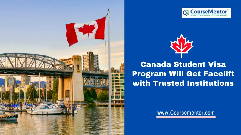 Canada Student Visa Program Will Get Facelift with Trusted Institutions
