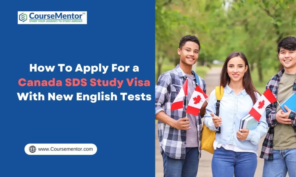 How To Apply For a Canada SDS Study Visa With New English Tests