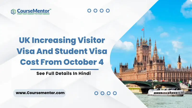 UK Increasing Visitor Visa And Student Visa Cost From October 4