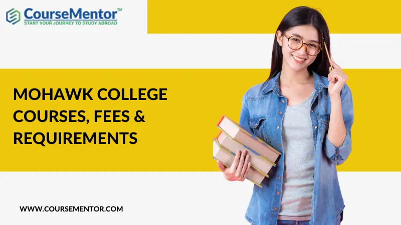 Mohawk College Courses Fees Requirements Best Guide